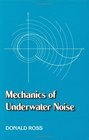 Mechanics of Underwater Noise