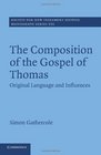 The Composition of the Gospel of Thomas Original Language and Influences