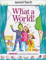 What a World!: A Musical for You and Your Friends to Perform (American Girl Theatre Kits)