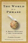 The World in a Phrase A History of Aphorisms