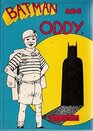 Batman and Oddy