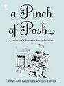 A Pinch of Posh A Beginner's Guide to Being Civilised