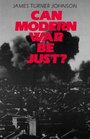 Can Modern War be Just