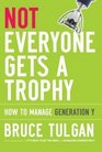 Not Everyone Gets A Trophy: How to Manage Generation Y