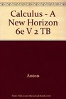 Calculus  A New Horizon 6e V 2 TB