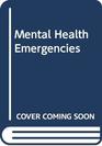 Mental Health Emergencies