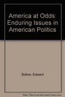 America at Odds Enduring Issues in American Politics