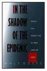 In the Shadow of the Epidemic Being HIVNegative in the Age of AIDS