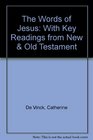 The Words of Jesus With Key Readings from New  Old Testament