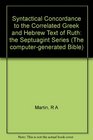 Syntactical Concordance to the Correlated Greek and Hebrew Text of Ruth