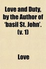 Love and Duty by the Author of 'basil St John'
