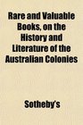 Rare and Valuable Books on the History and Literature of the Australian Colonies