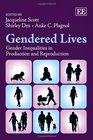 Gendered Lives Gender Inequalities in Production and Reproduction