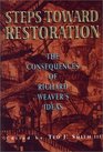 Steps Toward Restoration The Consequences of Richard Weaver's Ideas