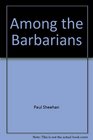 Among The Barbarians