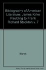 Bibliography of American Literature Volume 7 James Kirke Paulding to Frank Richard Stockton