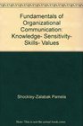 Fundamentals of Organizational Communication Knowledge sensitivity skills values