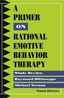 A Primer on Rational Emotive Behavior Therapy 3rd Edition