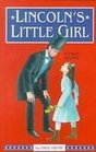 Lincoln's Little Girl A True Story