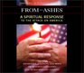 From the Ashes A Spiritual Response to the Attack on America