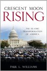 Crescent Moon Rising The Islamic Transformation of America