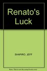 Renato's Luck