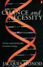Chance and Necessity Essay on the Natural Philosophy of Modern Biology