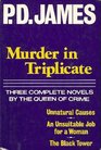 Murder in Triplicate: Unnatural Causes / An Unsuitable Job for a Woman / The Black Tower