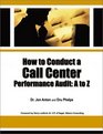 How to Conduct a Call Center Performance Audit A to Z
