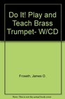 Do It Play and Teach Brass Trumpet W/CD