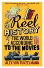 Reel History The World According to the Movies