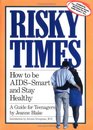 Risky Times  How to Be AIDSSmart and Stay Healthy/Book With Parent's Guide