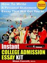 Instant College Admission Essay Kit  How to Write a Personal Statement Essay That Will Get You In