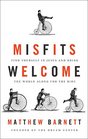 Misfits Welcome Find Yourself in Jesus and Bring the World Along for the Ride