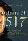 October 31 1517 The Day that Changed the World