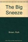 The Big Sneeze