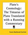 Plato's Cosmology The Timaeus Of Plato Translated With A Running Commentary