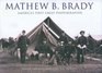 Mathew B Brady America's First Graet Photographer