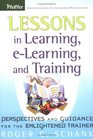 Lessons in Learning, e-Learning, and Training : Perspectives and Guidance for the Enlightened Trainer