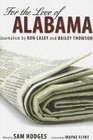 For the Love of Alabama Journalism by Ron Casey and Bailey Thomson