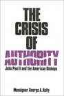The Crisis of Authority  John Paul II and the American Bishops