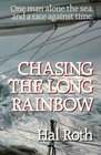 Chasing the Long Rainbow The Drama of a Singlehanded Sailing Race Around the World