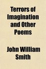 Terrors of Imagination and Other Poems