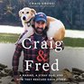 Craig  Fred A Marine A Stray Dog and How They Rescued Each Other