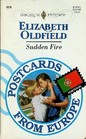 Sudden Fire (Postcards from Europe) (Harlequin Presents, No 1676)