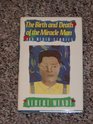 Birth and Death of the Miracle Man  A Collection of Short Stories