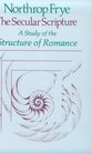 The Secular Scripture  A Study of the Structure of Romance