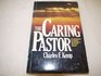 The Caring Pastor An Introduction to Pastoral Counseling in the Local Church