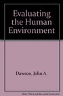 Evaluating the Human Environment