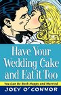 Have Your Wedding Cake and Eat It Too